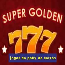 jogos da polly de carros